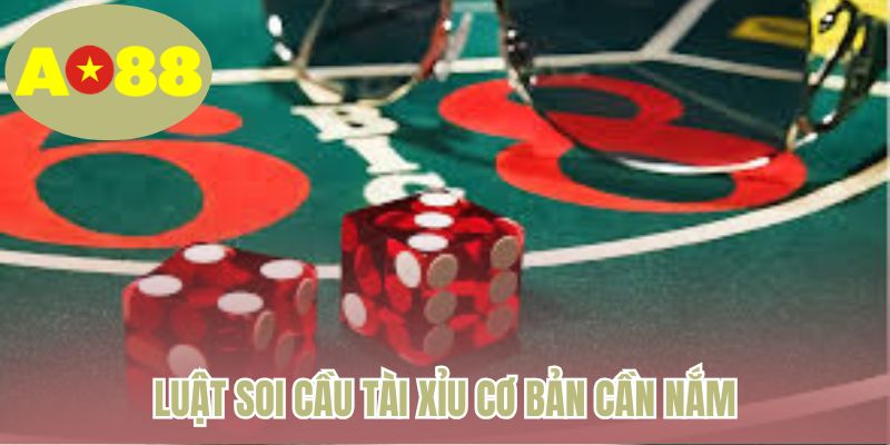 Luật soi cầu tài xỉu cơ bản cần nắm