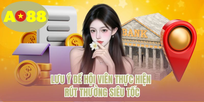 Lưu ý để hội viên thực hiện rút thưởng siêu tốc 