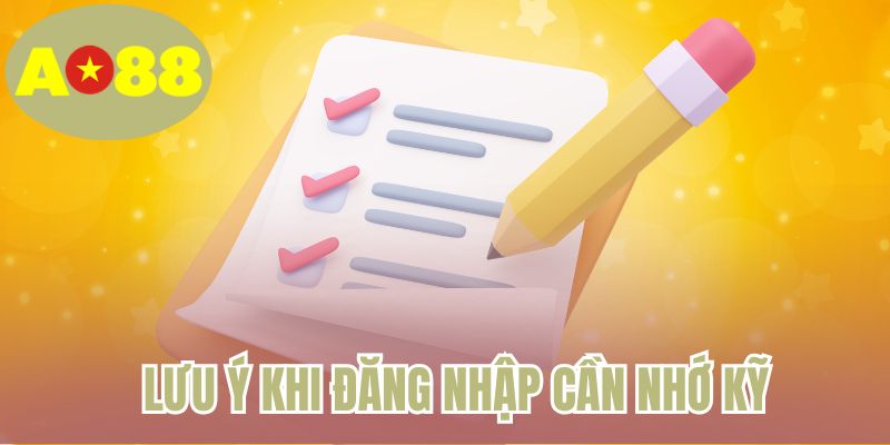 Lưu ý khi đăng nhập cần nhớ kỹ 