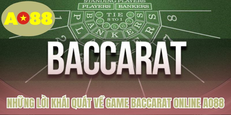 Những lời khái quát về game Baccarat online AO88