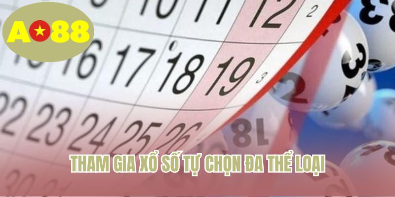 Tham gia xổ số tự chọn đa thể loại